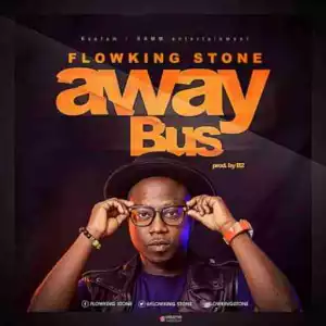Flowking Stone - Away Bus (Prod By B2)
